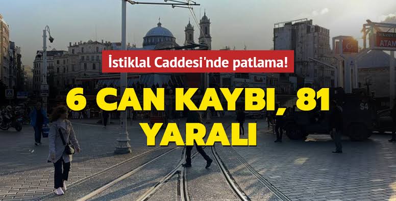 İstiklal’de caddesinde patlama! 6 ölü 81 yaralı 